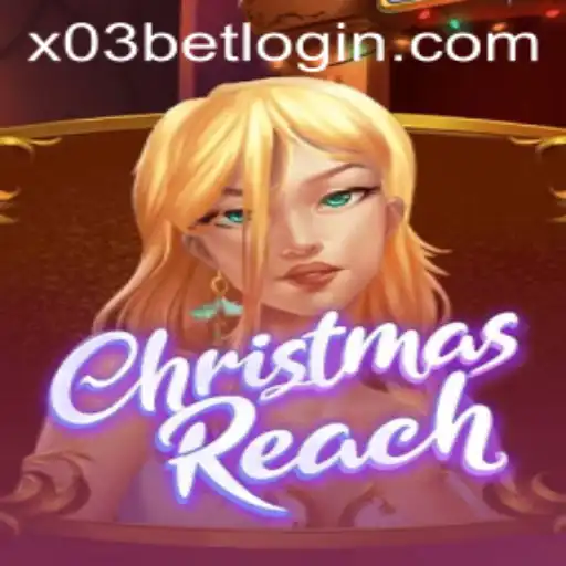 Discover the Thrills of ChristmasReach and How X03.bet Elevates the Experience