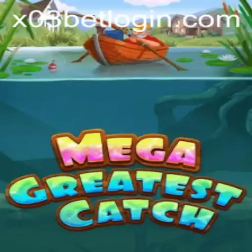 Discover the Wonders of MegaGreatestCatch with X03.bet