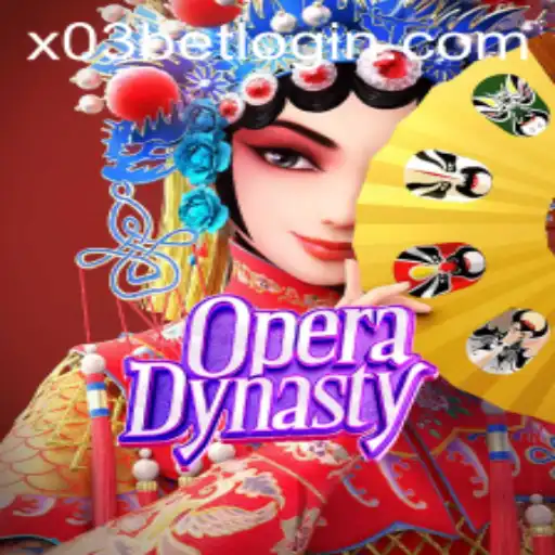 Exploring the Exquisite Adventure of OperaDynasty with X03.bet